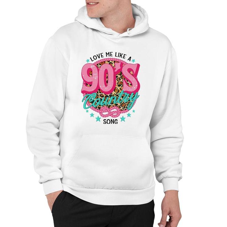 Love Me Like A 90'S Country Song Country Music Lover Leopard Hoodie