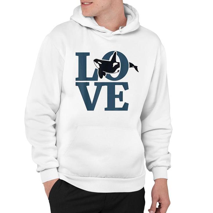 Love  Orca Whale Lovers Gifts Hoodie