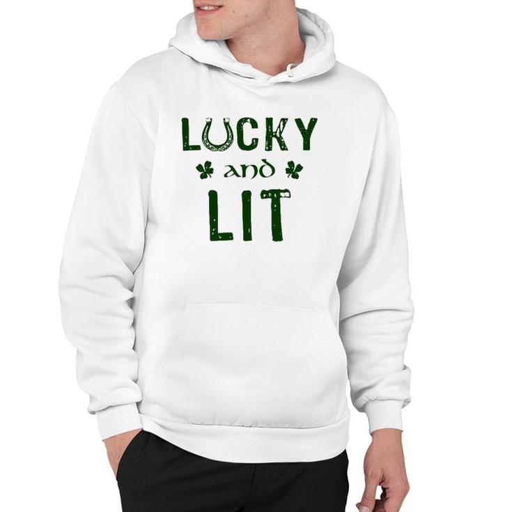 Lucky And Lit Funny St Patrick's Day Hoodie