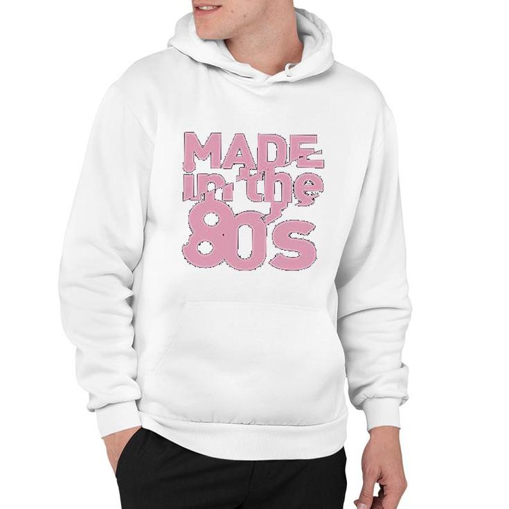 Made In The 80's Hoodie