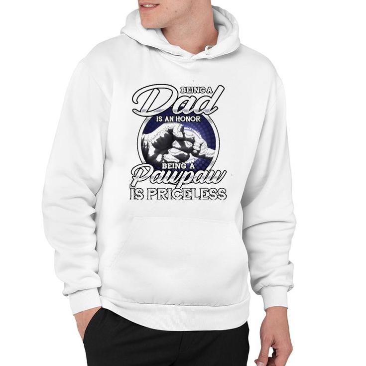 Mens Being A Dad An Honor Being A Pawpaw Is Priceless Gift Hoodie
