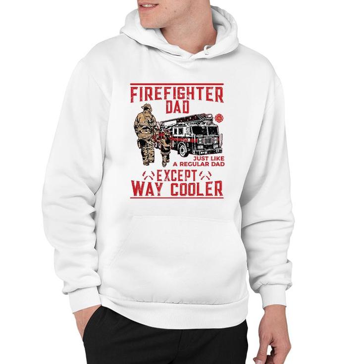 Mens Firefighter Dad Gift Firefighter Dads Are Way Cooler Hoodie