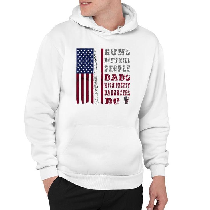 Mens Guns Don't Kill People Dads With Pretty Daughters Men Design Hoodie