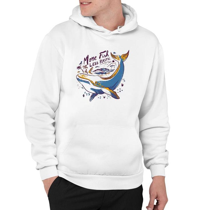 More Fish Less Plastic Whale Lover Gift Hoodie