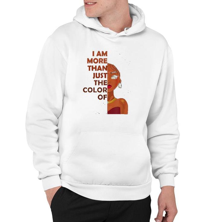 More Than The Color Of My Skin Hoodie