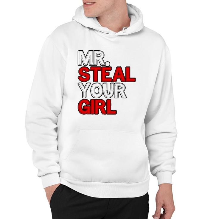 Mr Steal Your Girl Funny Valentines Day Joke Hoodie