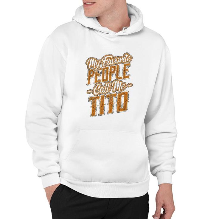 My Favorite People Call Me Tito Hoodie