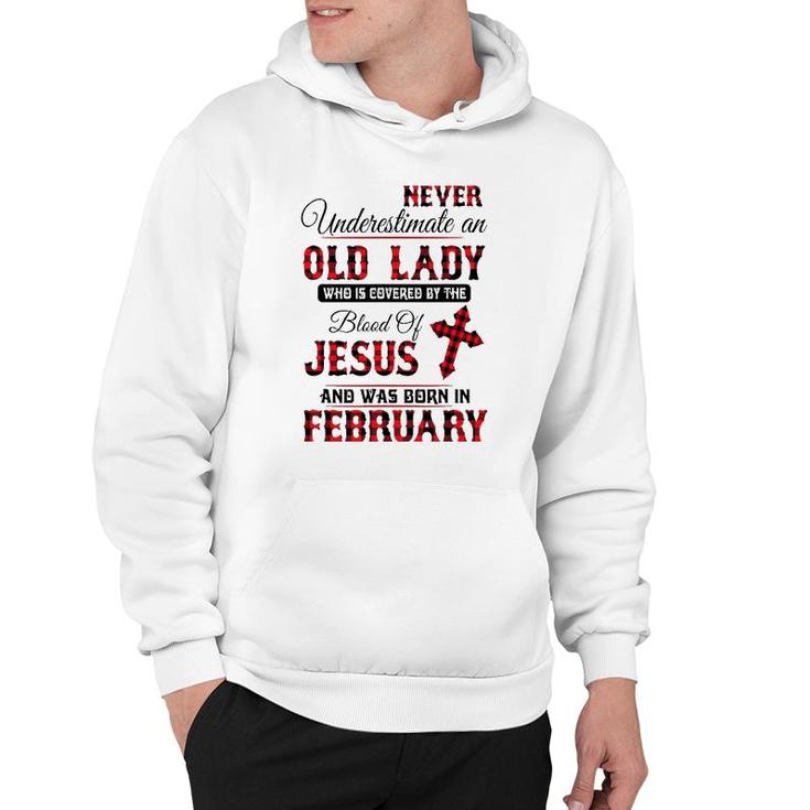 Never Underestimate An Old Lady Was Born In February Hoodie