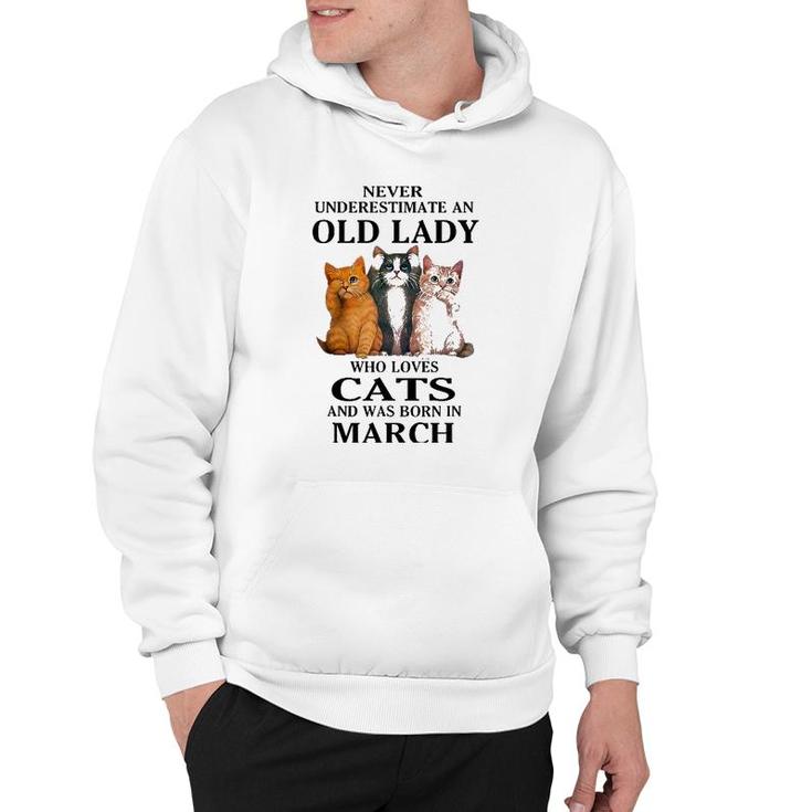 Never Underestimate An Old Lady Who Loves Cats Born In March Hoodie