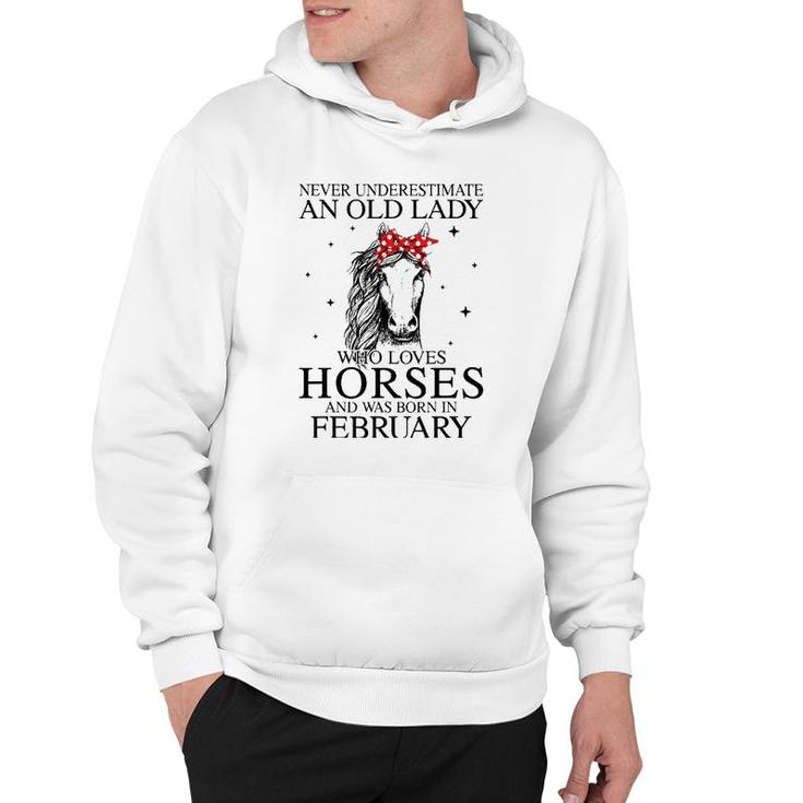 Never Underestimate An Old Lady Who Loves Horses February Hoodie