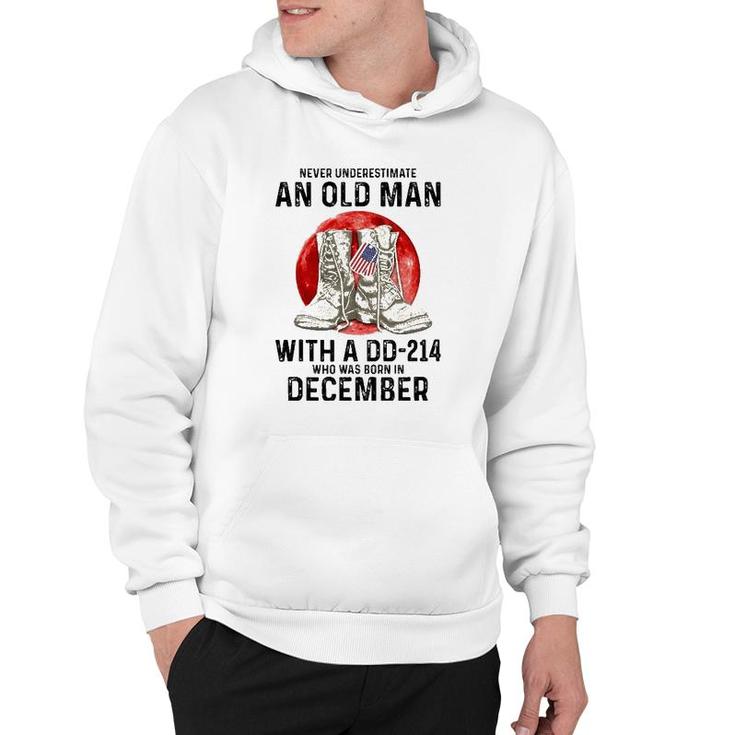 Never Underestimate An Old Man With A Dd-214 December Hoodie