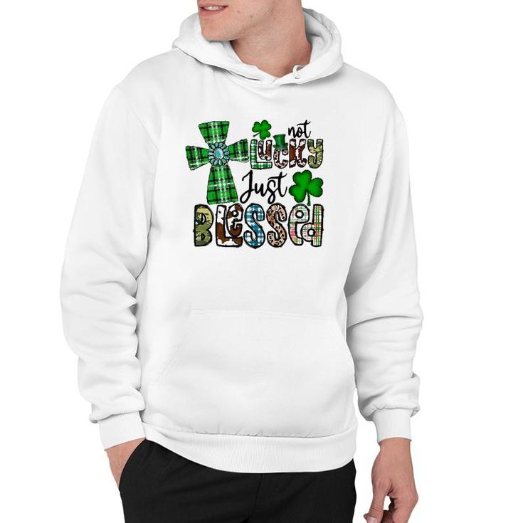 Not Lucky Just Blessed St Patrick's Day Christian Faith Hoodie