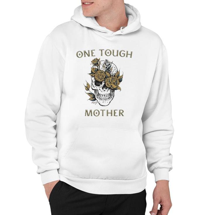 One Tough Mother Gift For Best Badass Mom Skull Hoodie