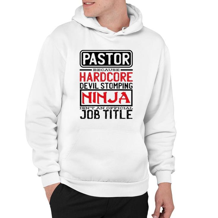 Pastor Because Devil Stomping Ninja Isn't Job Title Prist Hoodie