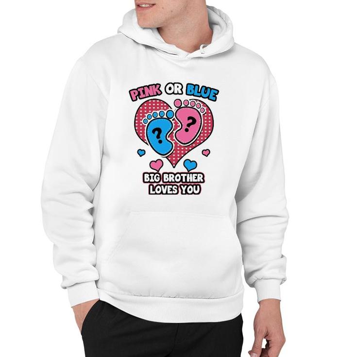 Pink Or Blue Big Brother Loves You Gender Reveal Party Hoodie