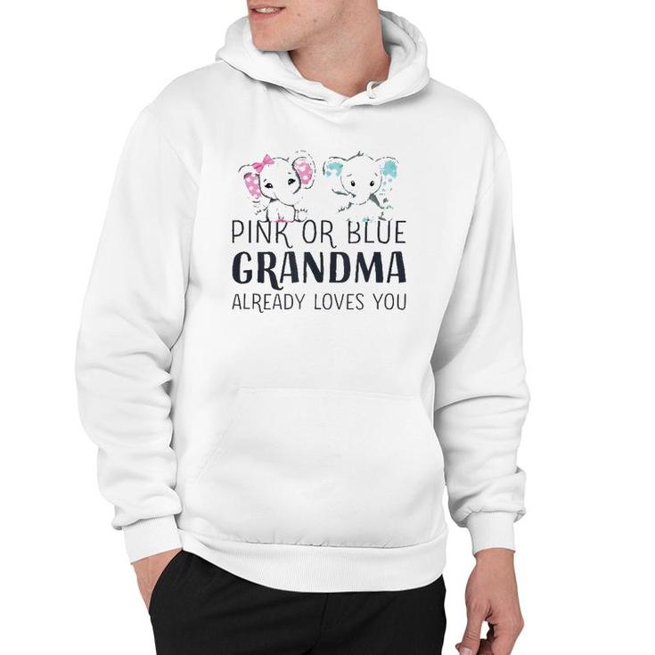 Pink Or Blue Grandma Already Loves You Gender Reveal Party  Hoodie