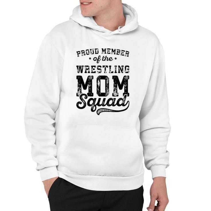 Proud Member Of Wrestling Mom Squad  For Team Mother Hoodie