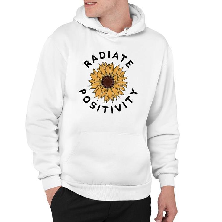 Radiate Positivity Sunflower Positive Message Human Kindness Hoodie