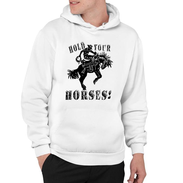 Retro Cowboy Hold Your Horses Western Country Rodeo Dad Gift Hoodie