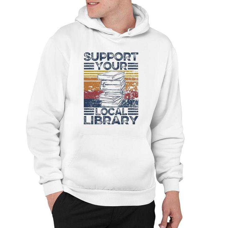 Retro Support Your Local Library Library Lover Book Reader Hoodie