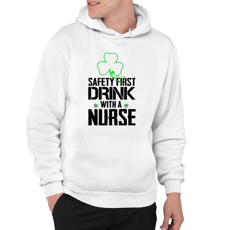 Safety First Drink With A Nurse Beer Lovers St Patrick's Day Hoodie