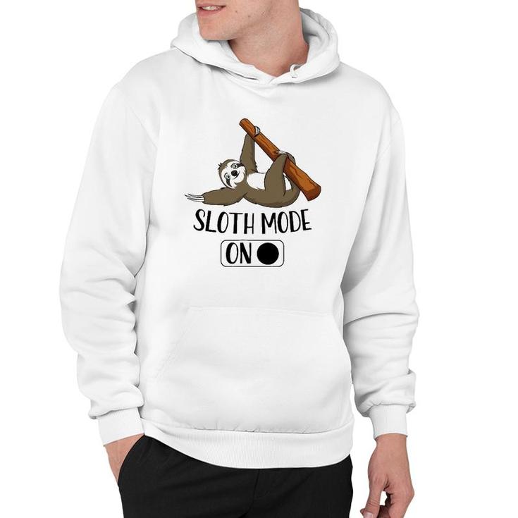 Sloth Mode On Funny Cute Lazy Napping Sloth Hoodie