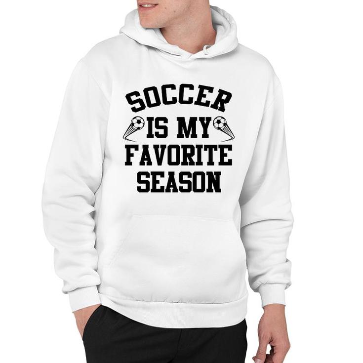 Soccer Is My Favorite Season Hoodie