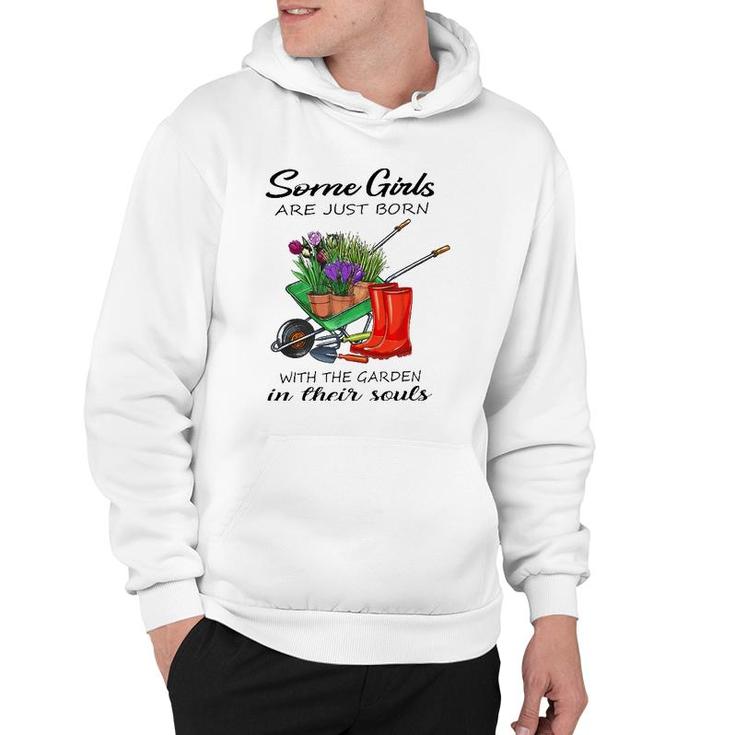 Some Girl Are Just Born With The Garden In Their Souls Lover Hoodie