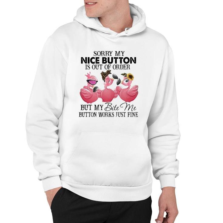 Sorry My Nice Button Is Out Of Order Funny Flamingo Lovers Hoodie