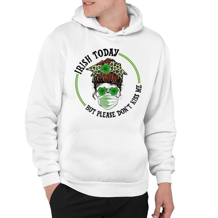 St Patricks Day Irish Today No Kisses Hoodie