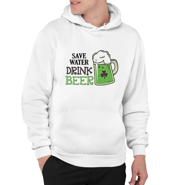 St Patricks Day Save Water Drink Beer Hoodie