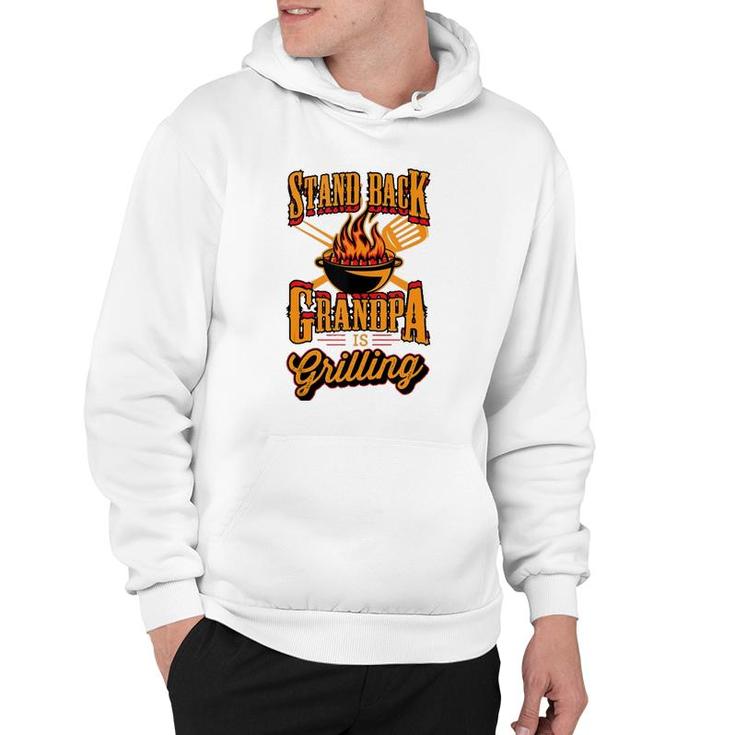 Stand Back Grandpa Is Grilling Grill Master 4Th Of July Dad Hoodie