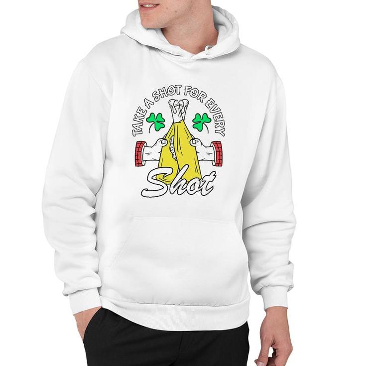 Take A Shot For Every Shot Hoodie
