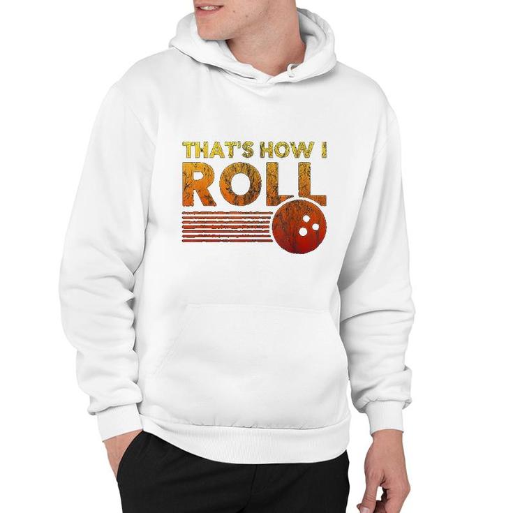 That Is How I Roll Funny Distressed Bowling Hoodie