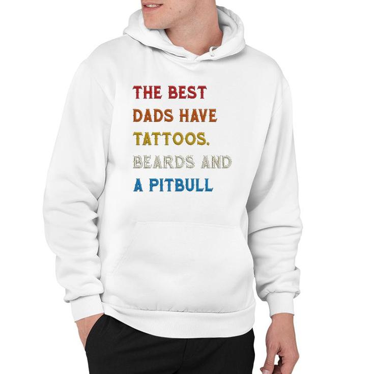 The Best Dads Have Tattoos Beards And Pitbull Vintage Retro Hoodie