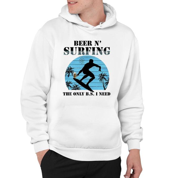 The Only Bs I Need Is Beer And Surfing Retro Beach Hoodie
