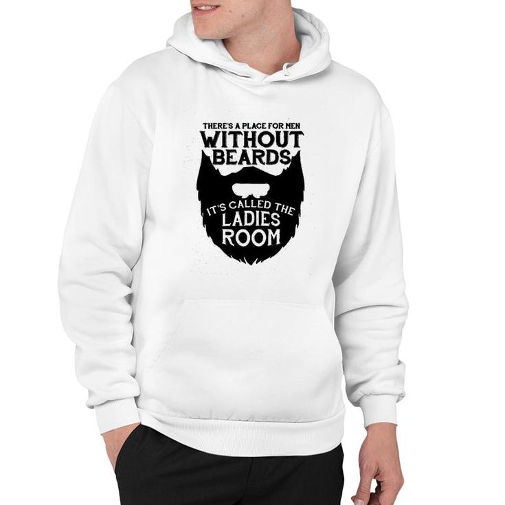 There Is A Place For Men Without Beards Hoodie