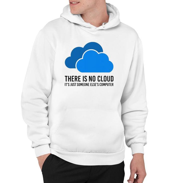There Is No Cloud It's Just Someone Elses' Computer It Nerd Hoodie