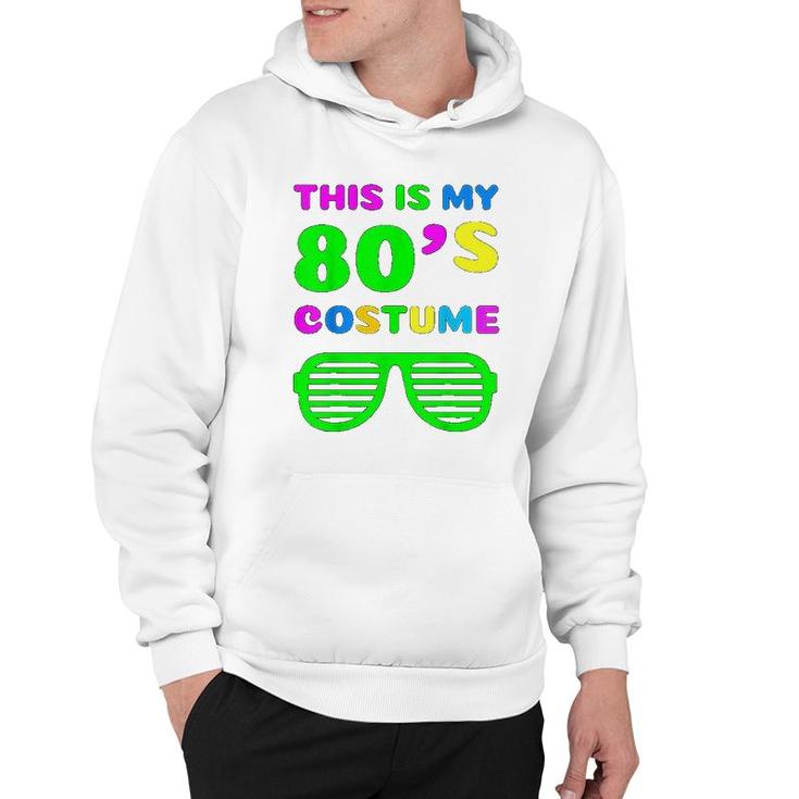 This Is My 80s Costume Hoodie
