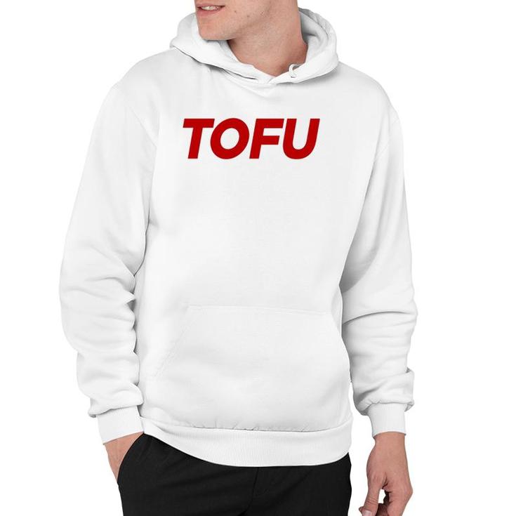 Tofu Because Why Should Beef Eaters Have All The Fun  Hoodie