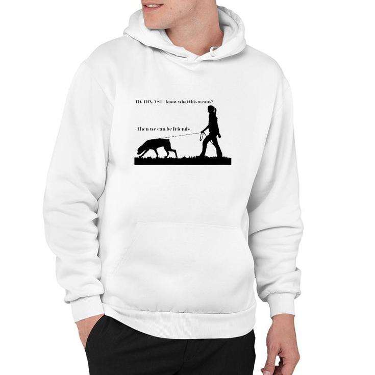 Tracking Young Rottweiler Td Tdx Vst Know What This Means Then We Can Be Friends Hoodie