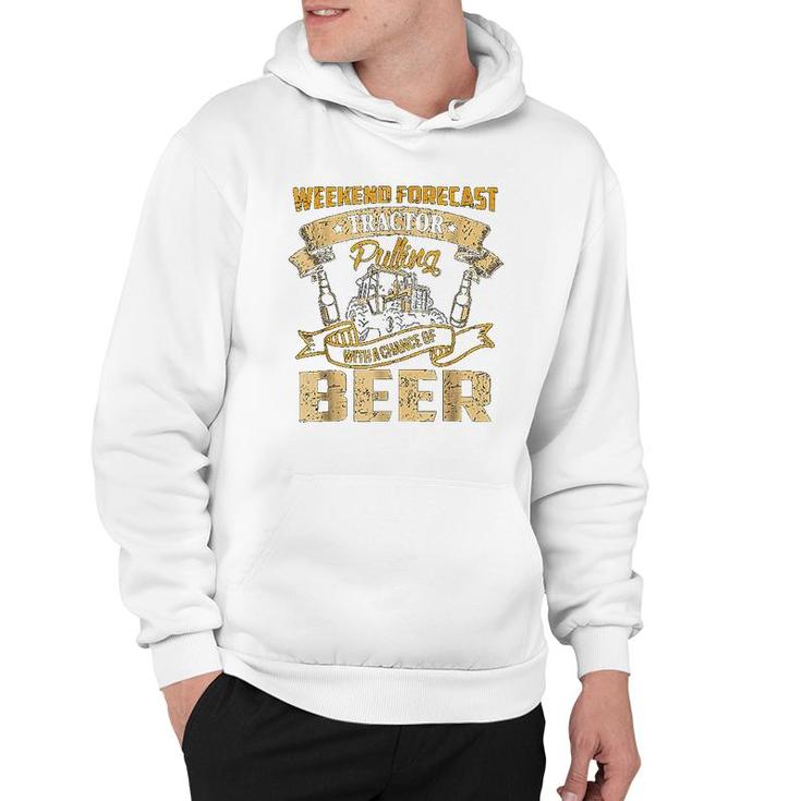 Tractor Pulling With A Chance Of Beer Hoodie