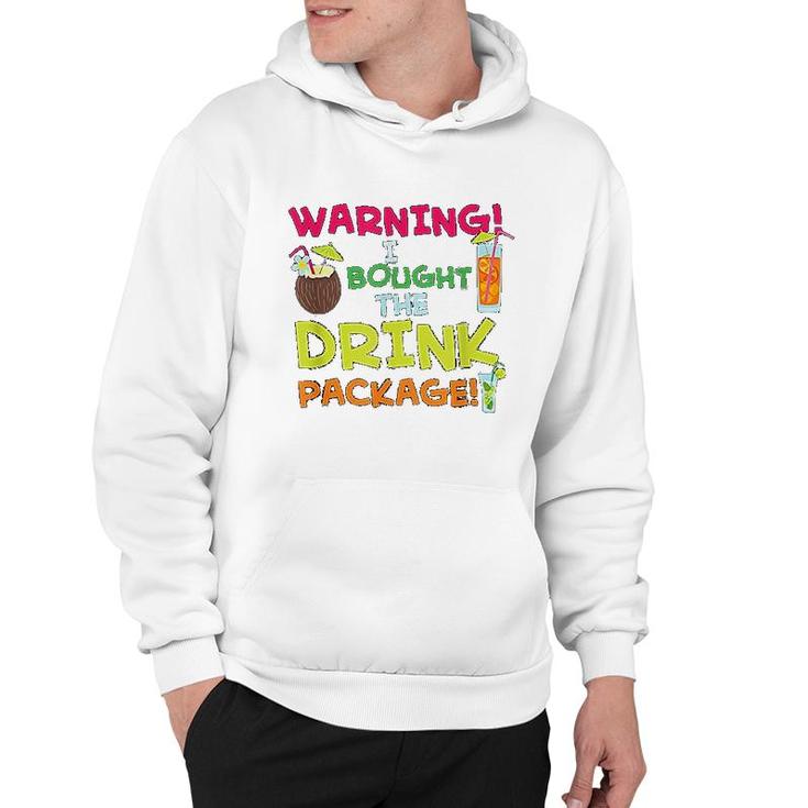 Warning I Bought The Drink Package Hoodie