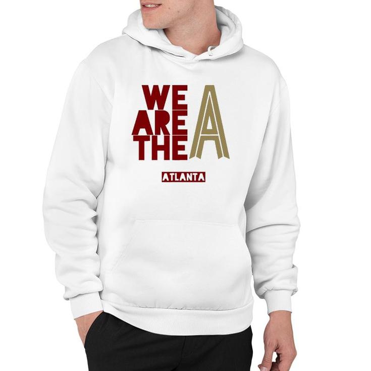 We Are The A Atlanta Soccer Jersey 404 United Hoodie