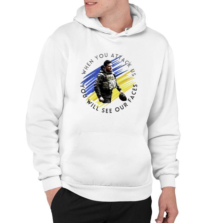When You Attack Us You Will See Our Faces Hoodie