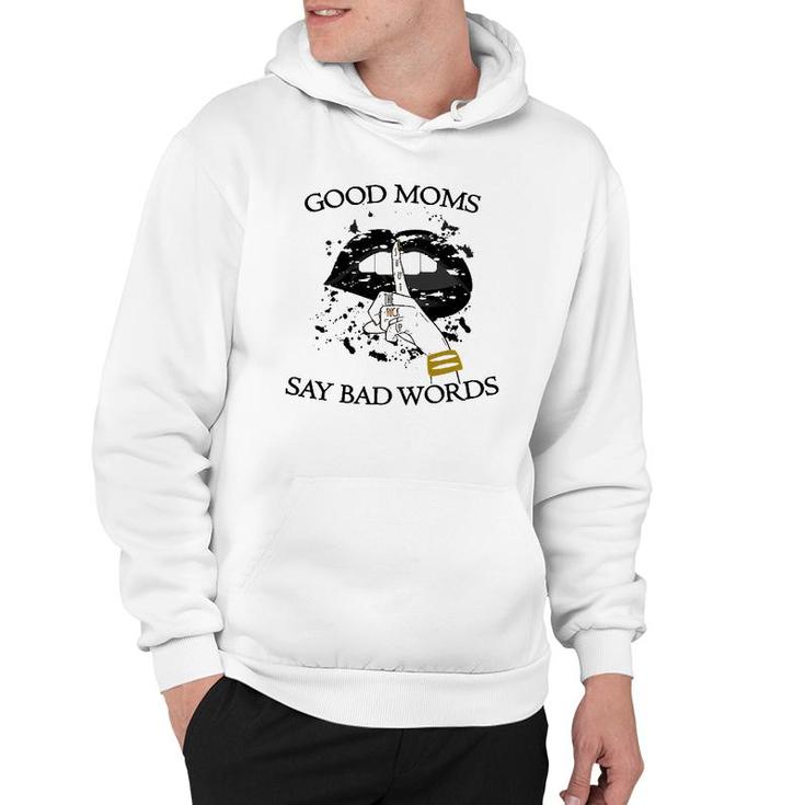 Womens Good Moms Say Bad Words Sexy Bite Lip Shut Up Mothers Day An Hoodie