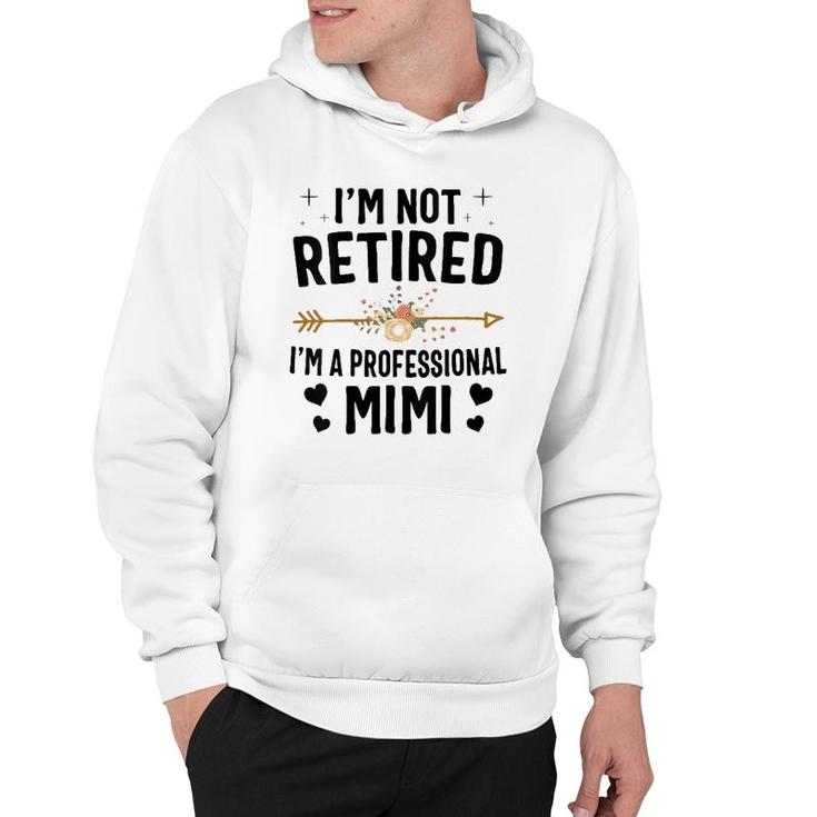 Womens I'm Not Retired I'm A Professional Mimi Mothers Day V-Neck Hoodie