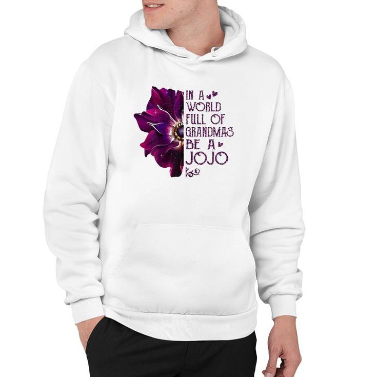 Womens In A World Full Of Grandmas Be A Jojo Anemone Mother's Day Hoodie