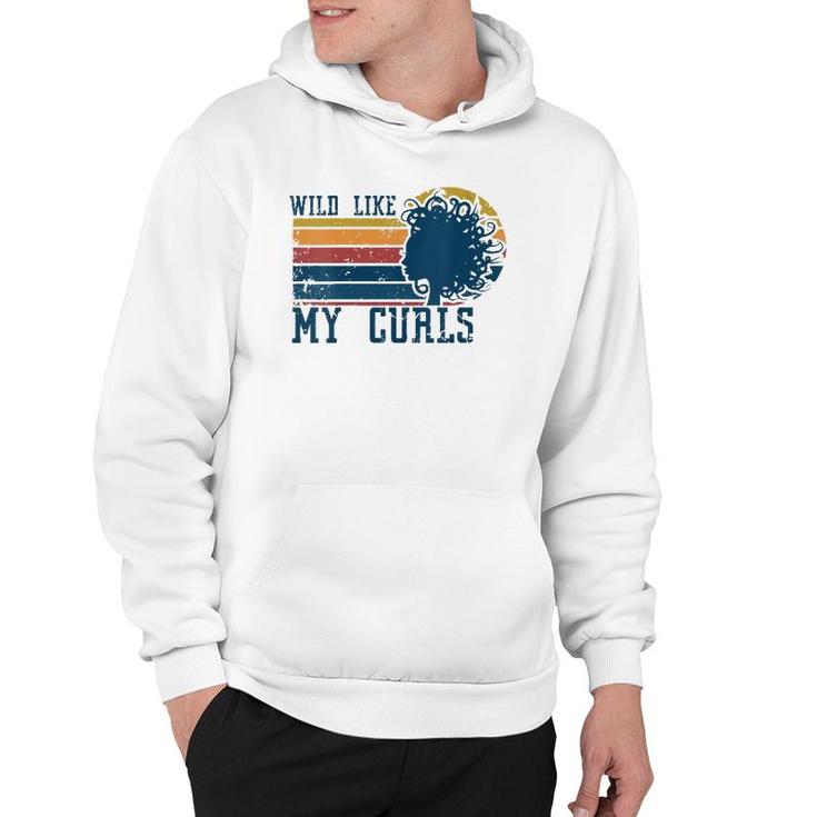 Womens Wild Like My Curls Curly Haired Funny Retro Vintage Hoodie