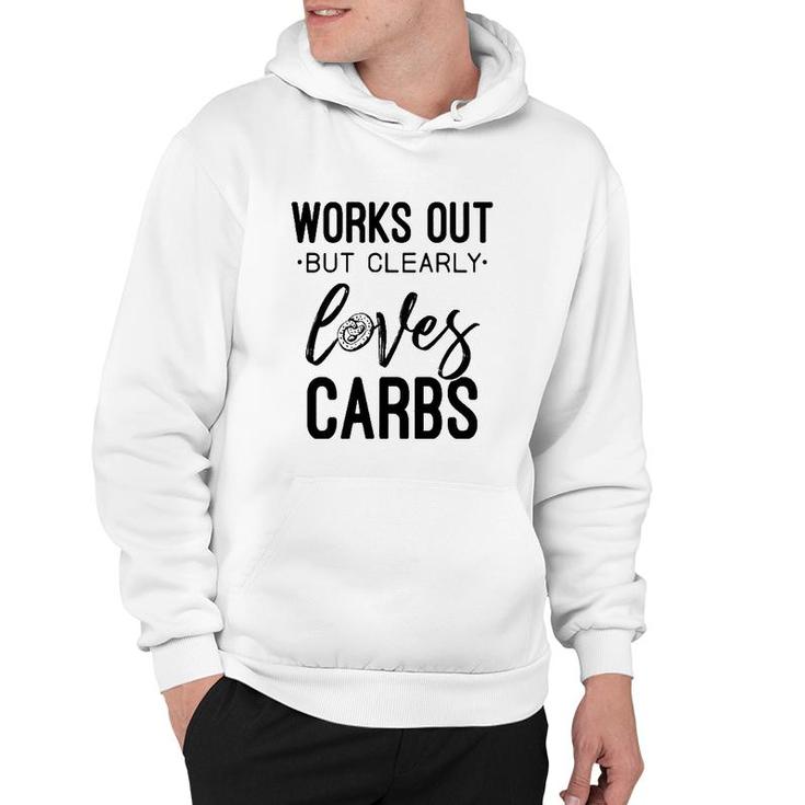 Womens Works Out But Clearly Loves Carbs Funny Workout Motivational  Hoodie